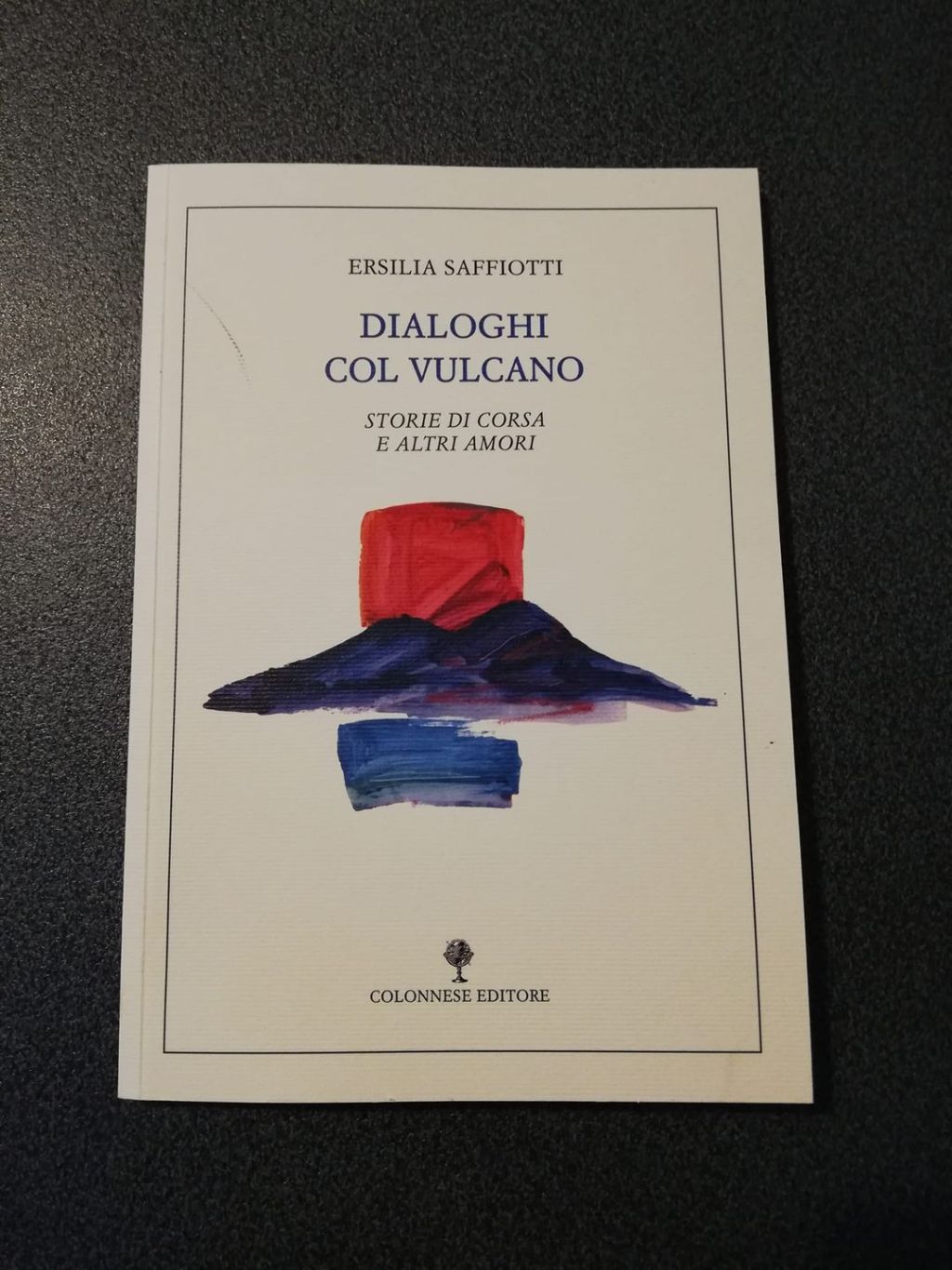 “Dialoghi col vulcano” di Ersilia Saffiotti Colonnese ed.